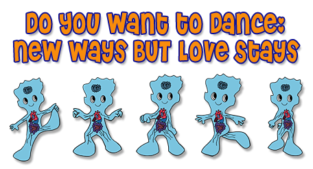 Do You Want to Dance: New Ways BUT Love Stays